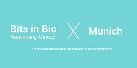 Hauptbild für Bits in Bio Munich | Networking Meetup