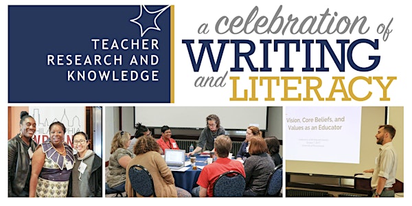 Teacher Research and Knowledge: A Celebration of Writing and Literacy