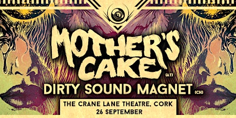 Mother's Cake + Dirty Sound Magnet primary image