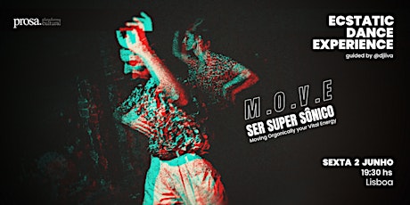 M.O.V.E __ ECSTATIC DANCE Experience by Ser Super Sônico __ LISBOA