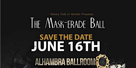 Rotary Club of Harlem Presents - The Mask-erade Ball