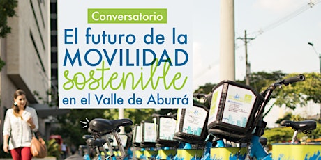 Conversatorio: El futuro de la movilidad sostenible en el Valle de Aburrá