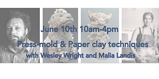 Press-mold and Paper clay technique with Wesley Wright and Malia Landis primary image