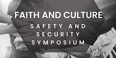 Faith and Culture Safety & Security Symposium primary image
