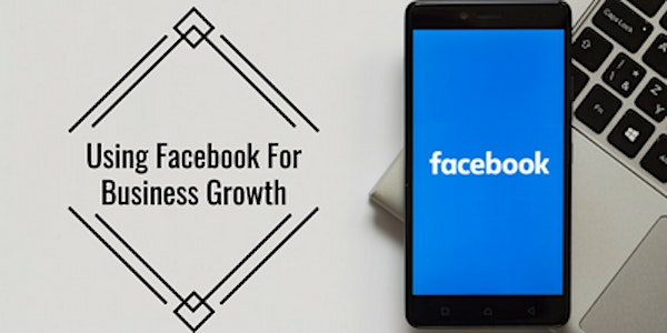 Using Facebook To Boost Your Business Growth Workshop