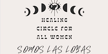 Healing Ceremony for All Women - Somos las Lobas (Outdoor Series)