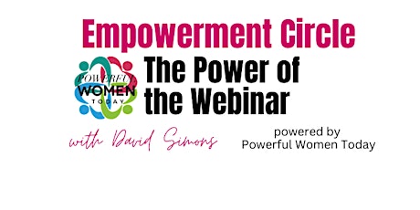 Imagen principal de Empowerment Circle:  The Power of the Webinar