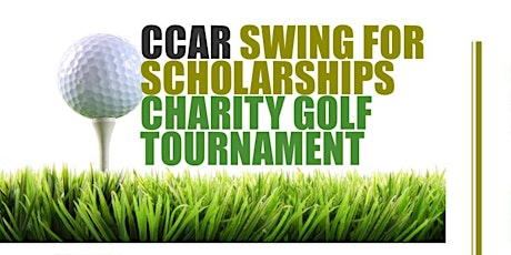 2023  Swing For Scholarships Charity Golf Tournament  - CCAR