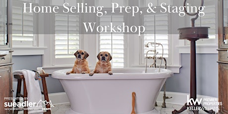 Home Selling,Prep & Staging Workshop  For Millburn, Short Hills & SOMA