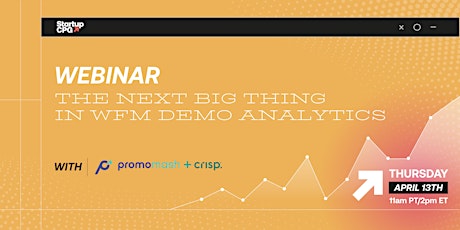 Promomash + Crisp Present: The Next Big Thing in WFM Demo Analytics