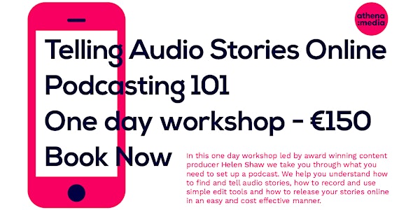 How to Podcast - Telling Audio Stories Online SOLD OUT