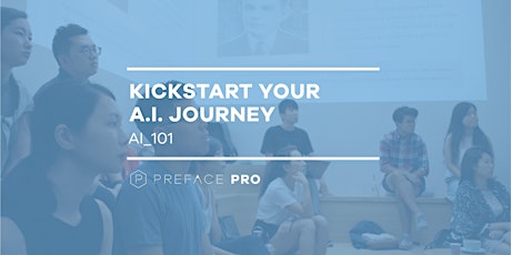 Kickstart Your AI Journey (AI_101) — Preface Workshop | 22 August 2018 primary image