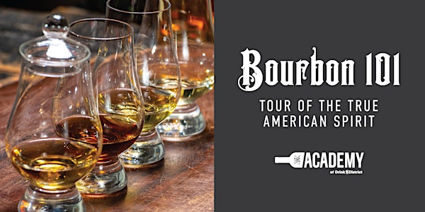 Bourbon 101: Not Just from Kentucky, Tour of The True American Spirit