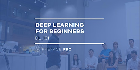 Deep Learning for Beginners (DL_101) — Preface Workshop | 24 August 2018 primary image