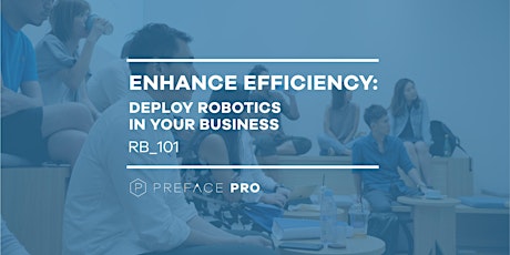 Enhance Efficiency: Deploy Robotics in Your Business (RB_101) — Preface Workshop | 28 August 2018 primary image