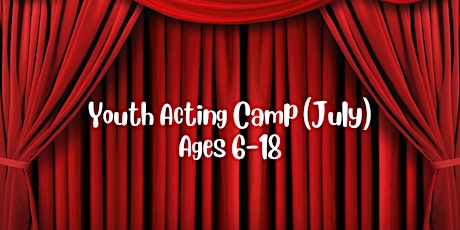 Youth Acting Camp (July) Ages 6-18