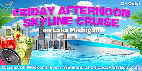 Friday Afternoon Skyline Cruise on Lake Michigan | 21+ | Full Bar
