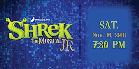 Shrek the Musical, JR | Saturday, Nov. 10