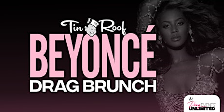 Primaire afbeelding van Beyonce Drag Brunch (21+) @ Tin Roof FORT LAUDERDALE • 5/19/24