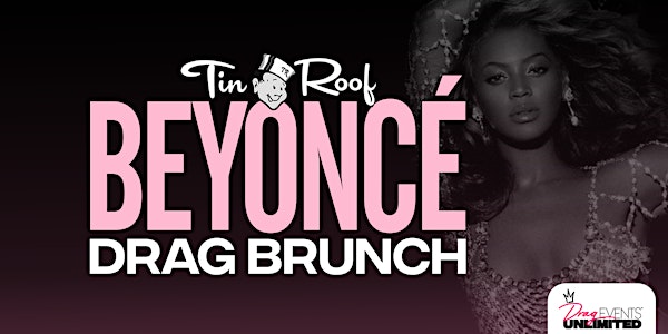 Beyonce Drag Brunch (21+) @ Tin Roof FORT LAUDERDALE • 5/19/24