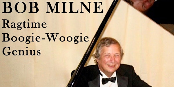Bob Milne - Ragtime & Boogie-Woogie Piano Master