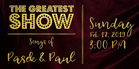 The Greatest Show: Songs of Pasek & Paul | Sunday, Feb. 17