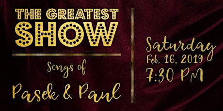 The Greatest Show: Songs of Pasek & Paul | Saturday, Feb. 16