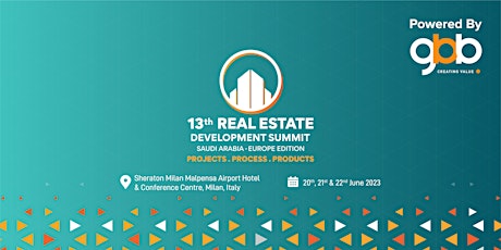 13th Edition Real Estate Development Summit - Saudi Arabia | Europe Edition
