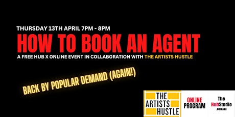 BACK BY POPULAR DEMAND  Hub X : How To Book An Agent w/ The Artists Hustle primary image