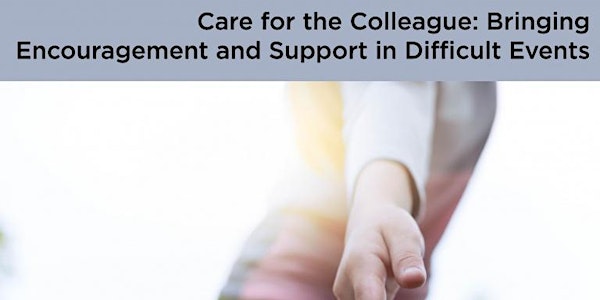 WPSC Lunchtime Webinar Series: Care for the Caregiver | Bringing Encouragement and Support in Difficult Events