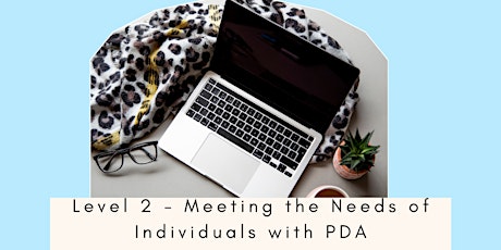 Meeting the Needs of Individuals with PDA – Level 2 accredited (evenings) primary image