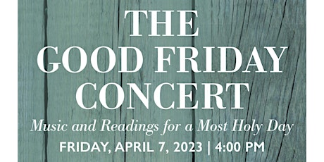 The Good Friday Concert 2023 - Music and Readings for a Most Holy Day primary image