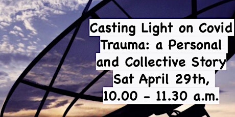 Imagem principal de Casting Light on Covid Trauma: a Personal and Collective Story