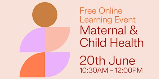 Imagen principal de FREE Online Learning Event - Maternal & Child Health