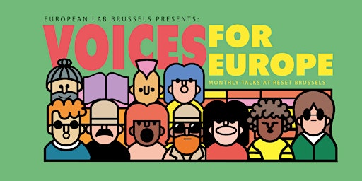 Primaire afbeelding van European Lab Brussels Presents: Voices for Europe - Talk #3