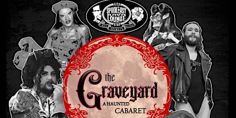 The Graveyard Cabaret at Spookeasy Lounge