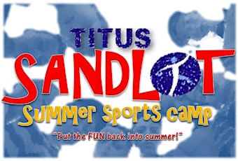 TITUS' SANDLOT SUMMER SPORTS CAMP primary image