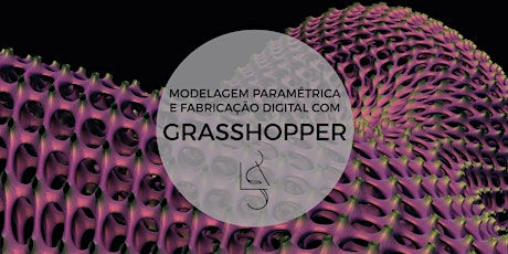 Imagem principal do evento Modelagem Paramétrica e Fabricação Digital com Grasshopper