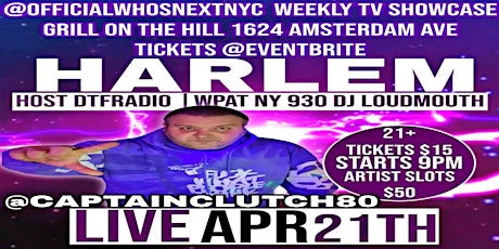 WHOSNEXTNYC TV WEEKLY ARTIST SHOWCASE GRILL ON THE HILL HARLEM DJ LOUDMOUTH