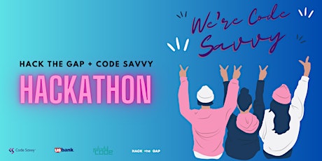 Hack the Gap + Code Savvy Hackathon