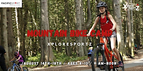 XploreSportZ Mountain Bike Camp- August 14th-18th, 2023