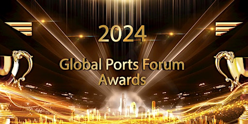 Immagine principale di 2024 GlobalPortsForum Awards, Shangri La Dubai, AlNojoomBallroom, 17 Apr 24 