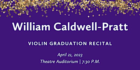 William Caldwell-Pratt (violin) Graduation Recital