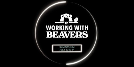 Working with Beavers Symposium