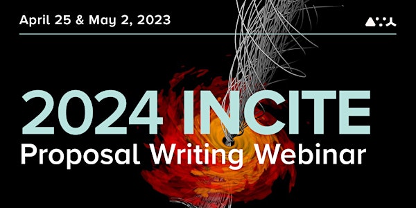 2024 INCITE Proposal Writing Webinar #1