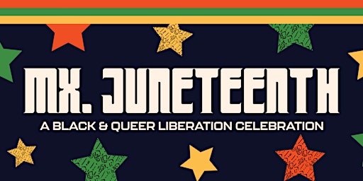 Imagem principal de Mx. Juneteenth: A Black & Queer Liberation Celebration '23