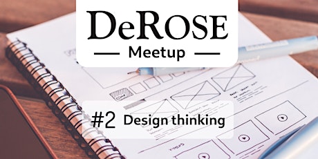 DeRose Meetup #2 - Design Thinking