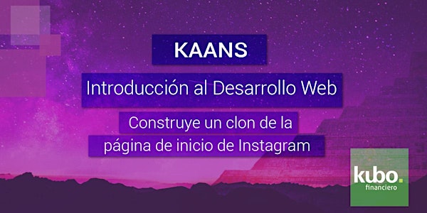 KAANS (Taller Gratuito): Intro al Desarrollo Web @Kubo Financiero
