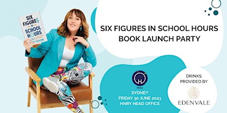 Six Figures in School Hours Book Launch Party - Sydney