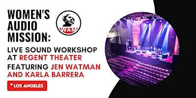 Live Sound Workshop featuring Jen Watman and Karla Barrera in Los Angeles!